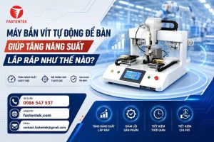 Máy bắn vít tự động để bàn